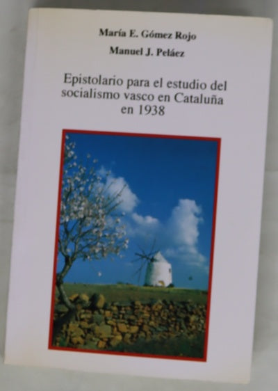 Epistolario para el estudio del socialismo vasco en Cataluña en 1938