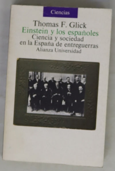 Einstein y los españoles ciencia y sociedad en la España de entreguerras