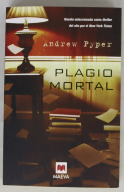 Plagio mortal : un thriller arrebatador y lleno de originalidad. Novela seleccionada como thriller del año por el New York Times.