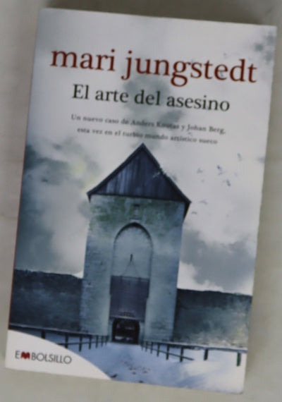 El arte del asesino : un nuevo caso de Anders Knutas y Johan Berg, esta vez en el turbio mundo artístico sueco