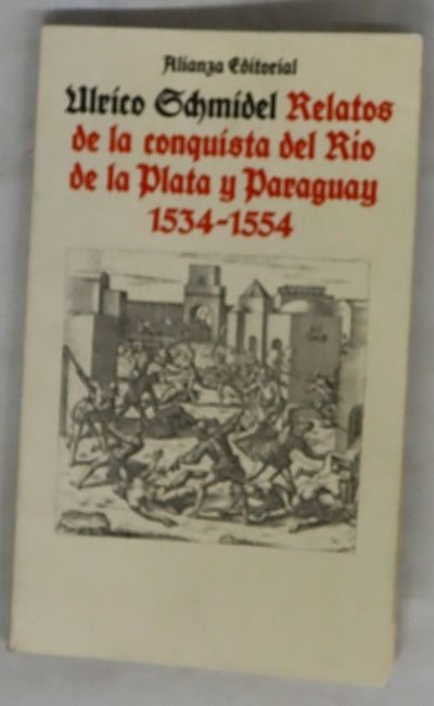 Relatos de la conquista del Río de la Plata y Paraguay, 1534-1554
