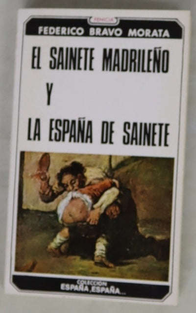 El sainete madrileño y la España de sainete Historia de Madrid