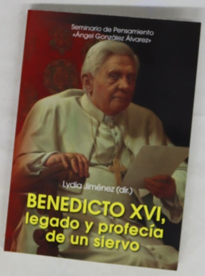 Benedicto XVI, legado y profecía de un siervo 