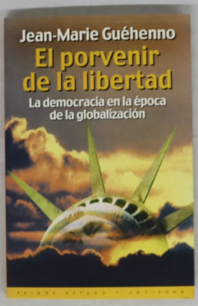 El porvenir de la libertad la democracia en la época de la globalización