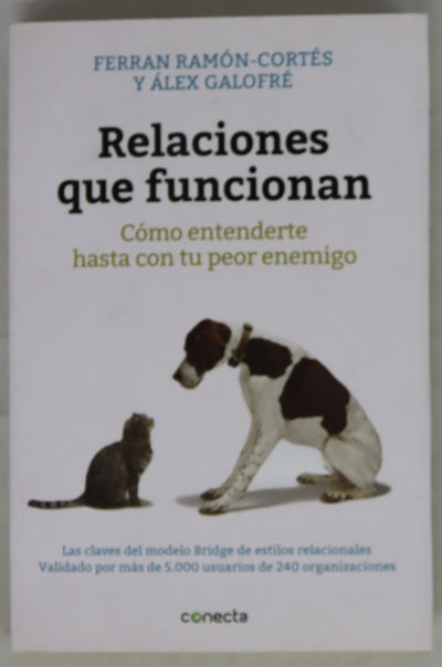 Relaciones que funcionan : cómo entenderte hasta con tu peor enemigo