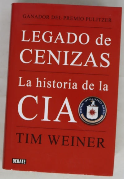 Legado de cenizas la historia de la CIA