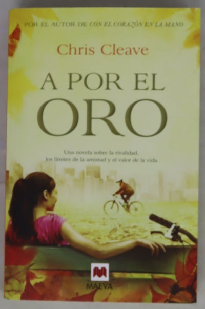 A por el oro : una novela sobre la rivalidad, los límites de la amistad y el valor de la vida