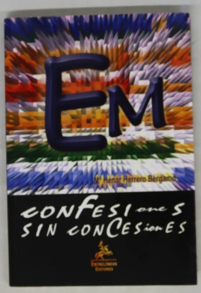 EM, confesiones sin concesiones