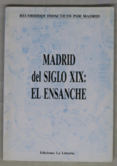 Madrid del siglo XIX el Ensanche