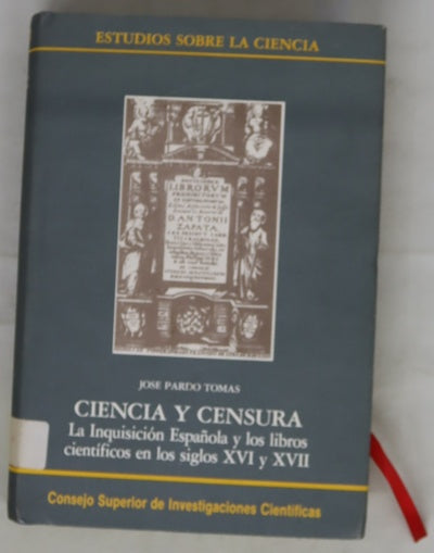 Ciencia y censura la Inquisición española y los libros científicos en los siglos XVI y XVII