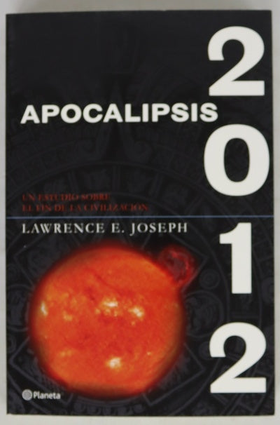 Apocalipsis 2012 una investigación científica del fin de la civilización