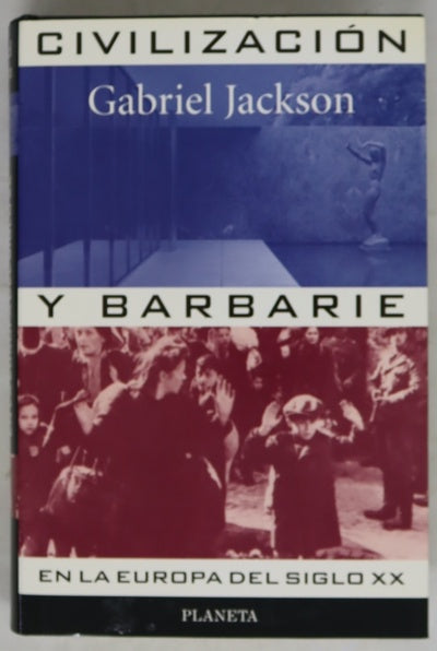 Civilización y barbarie en la Europa del Siglo XX