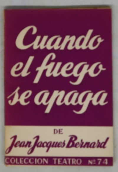 Cuando el fuego se apaga Comedia en tres actos