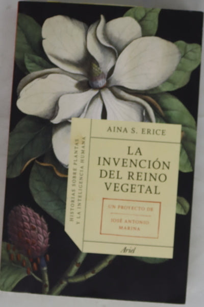 La invención del reino vegetal : historias sobre plantas y la inteligencia humana