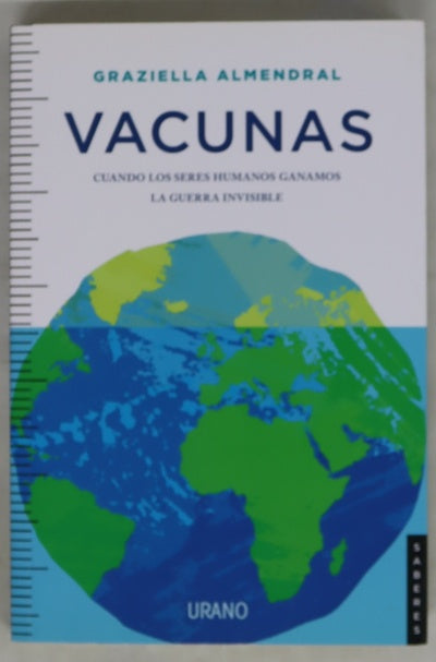 Vacunas : cuando los seres humanos ganamos la guerra invisible