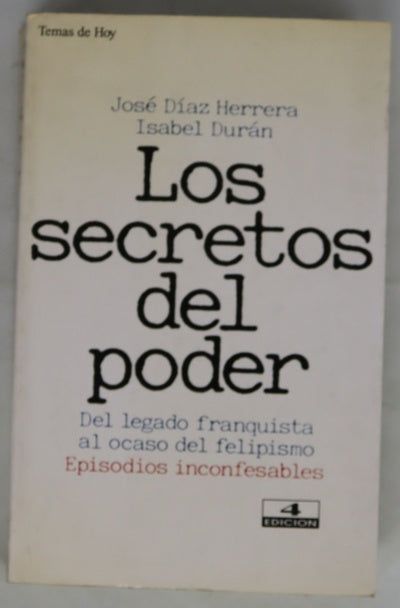 Los secretos del poder del legado franquista al ocaso del felipismo: episodios inconfesables