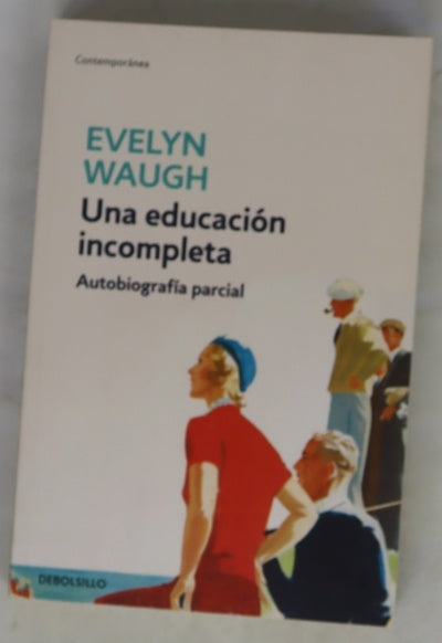 Una educación incompleta autobiografía parcial