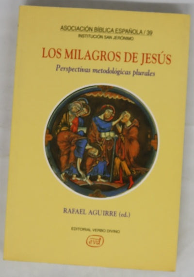 Los milagros de Jesús perspectivas metodológicas plurales