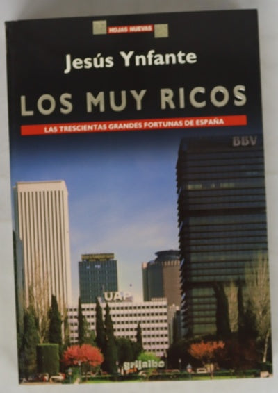 Los muy ricos las trescientas grandes fortunas de España