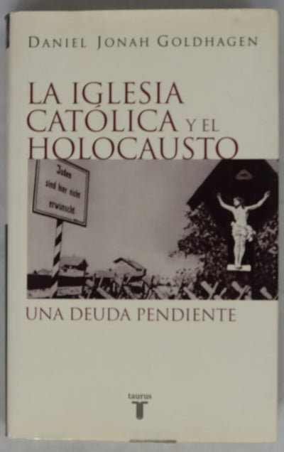 La Iglesia católica y el Holocausto :  Una deuda pendiente