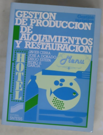 Gestión de producción de alojamientos y restauración