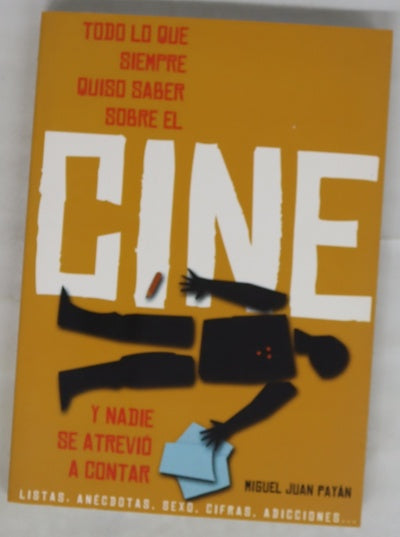 Todo lo que siempre quiso saber sobre el cine y nadie se atrevió a contar