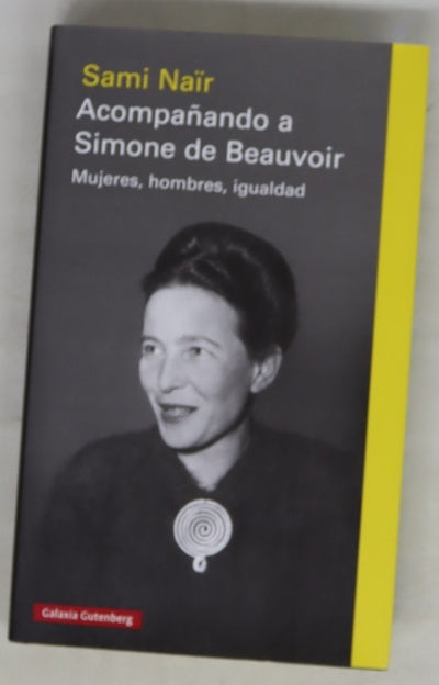 Acompañando a Simone de Beauvoir : mujeres, hombres, igualdad