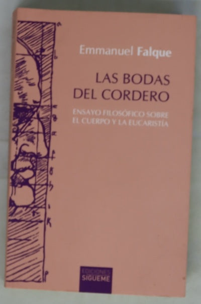 Las bodas del cordero : ensayo filosófico sobre el cuerpo y la eucaristía