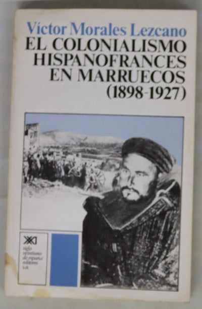 El colonialismo hispanofrancés en Marruecos (1898-1927)