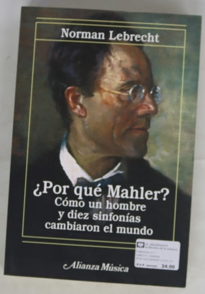 ¿Por qué Mahler? cómo un hombre y diez sinfonías cambiaron el mundo