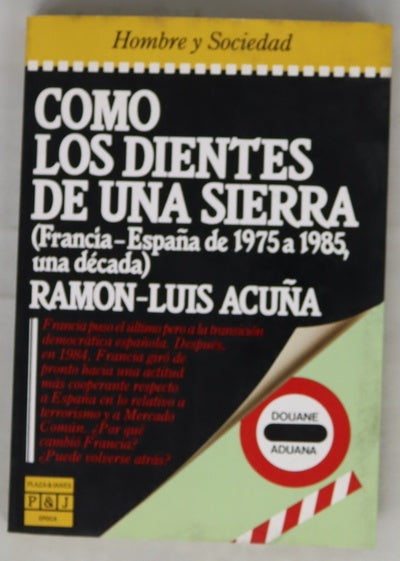 Como los dientes de una sierra (Francia-España de 1975 a 1985, una década)
