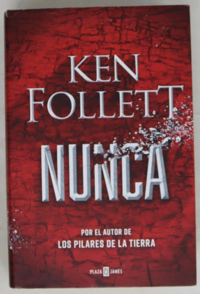 Nunca :  Por el autor de Los pilares de la Tierra