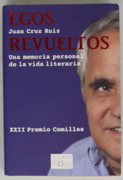 Egos revueltos : una memoria personal de la vida literaria