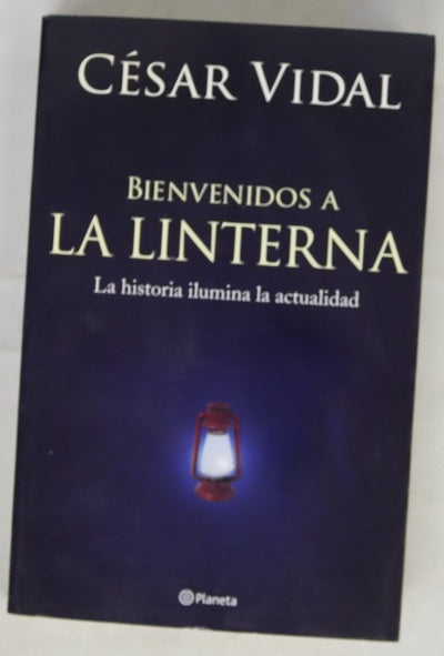 Bienvenidos a "La Linterna" la historia ilumina la actualidad