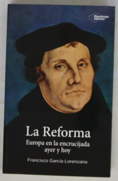La Reforma : Europa en la encrucijada ayer y hoy