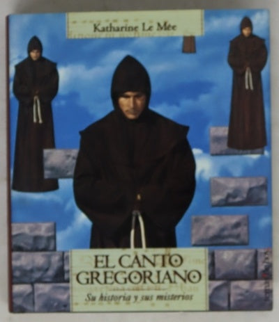 El canto gregoriano su historia y sus misterios