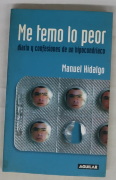 Me temo lo peor diario y confesiones de un hipocondríaco