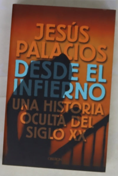 Desde el infierno una historia oculta del siglo XX