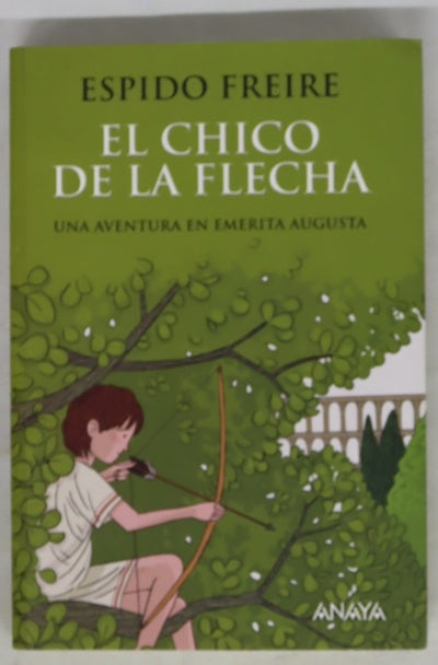 El chico de la flecha : una aventura en Emerita Augusta