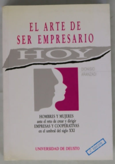 El arte de ser empresario hoy hombres y mujeres ante el reto de dirigir empresas o cooperativas en el umbral del siglo XXI