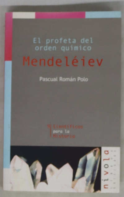 Mendeléiev el profeta del orden químico