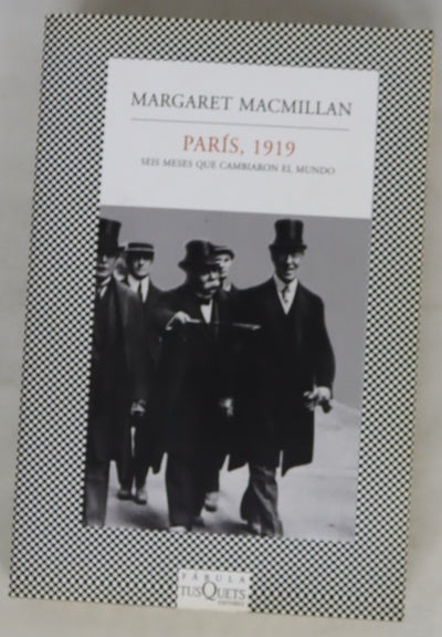 París, 1919 seis meses que cambiaron el mundo