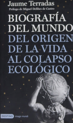 Biografía del mundo del origen de la vida al colapso ecológico