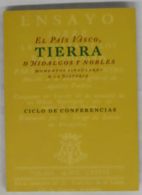 El País Vasco, tierra de hidalgos y nobles : momentos singulares de la historia : ciclo de conferencias