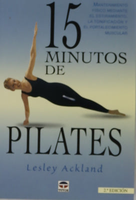 15 minutos de Pilates mantenimiento físico mediante el estiramiento, la tonificación y el fortalecimiento muscular