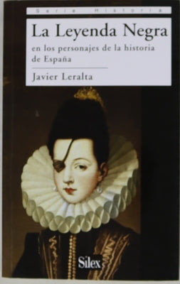 La leyenda negra en los personajes de la historia de España