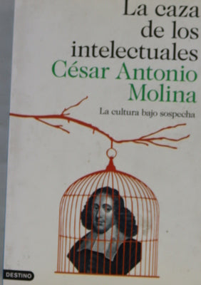 La caza de los intelectuales : la cultura bajo sospecha