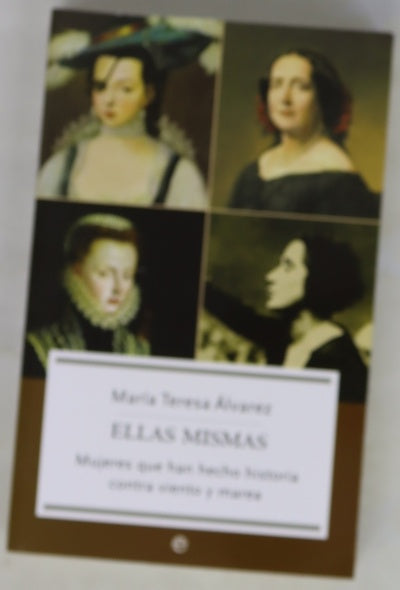 Ellas mismas mujeres que han hecho historia contra viento y marea