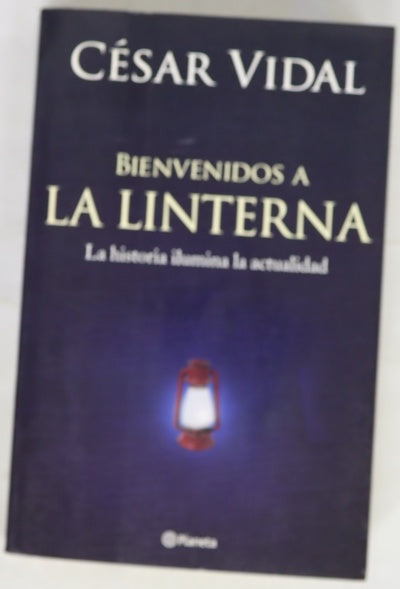 Bienvenidos a "La Linterna" la historia ilumina la actualidad
