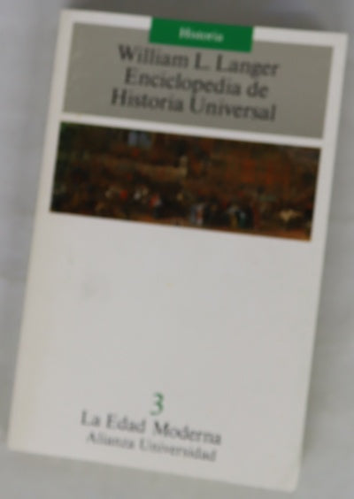 Enciclopedia de historia universal, tomo 3: La edad moderna
